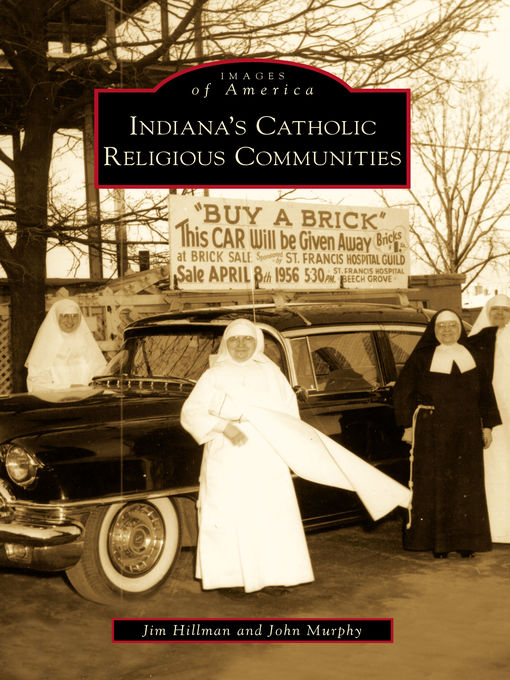 Title details for Indiana's Catholic Religious Communities by Jim Hillman - Available